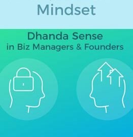 Entrepreneurial Mindset – the Dhanda Sense in Biz Managers & Founders