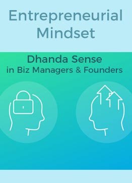 Entrepreneurial Mindset – the Dhanda Sense in Biz Managers & Founders
