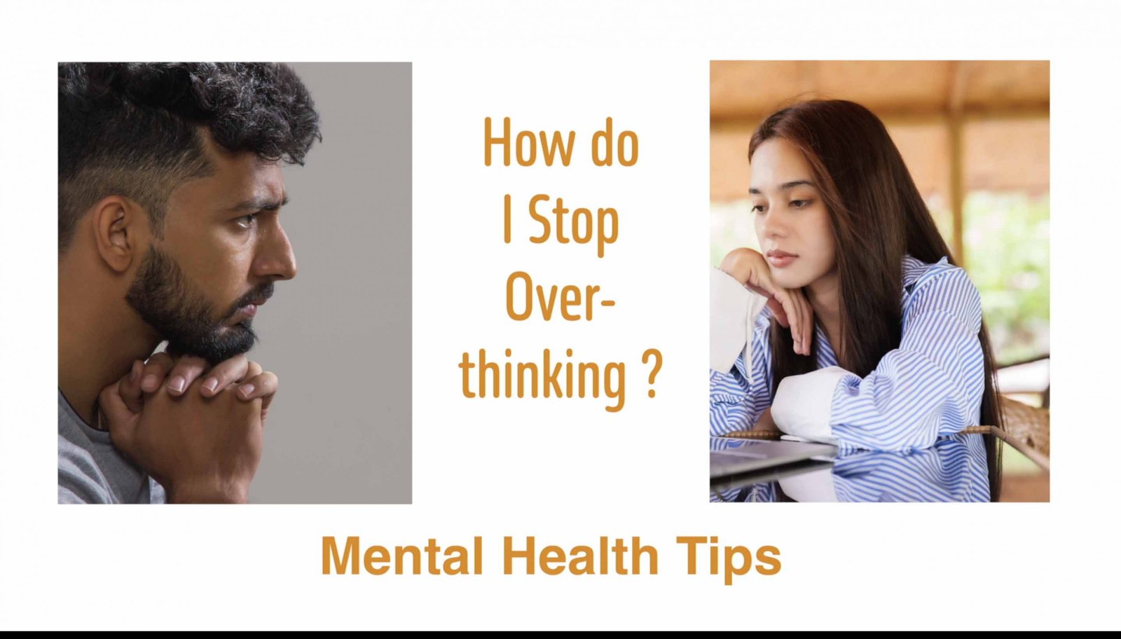 How do I stop Overthinking ?